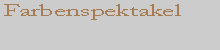 Farbspektakel